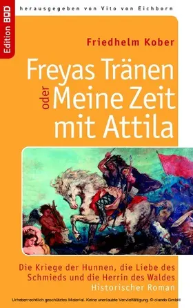 Kober / Eichborn |  Freyas Tränen oder Meine Zeit mit Attila | eBook | Sack Fachmedien