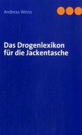 Weiss |  Das Drogenlexikon für die Jackentasche | Buch |  Sack Fachmedien