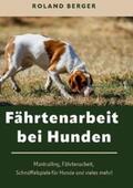 Berger |  Fährtenarbeit bei Hunden | Buch |  Sack Fachmedien