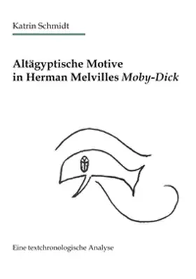 Schmidt |  Altägyptische Motive in Herman Melvilles Moby-Dick | Buch |  Sack Fachmedien