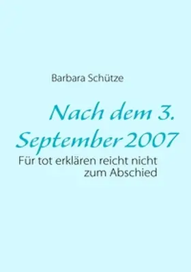 Schütze |  Nach dem 3.September 2007 | Buch |  Sack Fachmedien