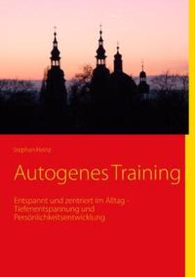 Heinz | Autogenes Training | Buch | 978-3-8391-6617-8 | sack.de
