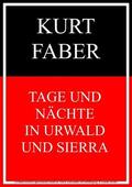 Faber |  Tage und Nächte in Urwald und Sierra | eBook | Sack Fachmedien