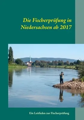 Günther |  Die Fischerprüfung in Niedersachsen ab 2017 | Buch |  Sack Fachmedien