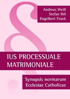 Weiß / Ihli / Frank |  Ius processuale matrimoniale | Buch |  Sack Fachmedien