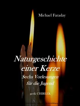 Faraday / Chirlek |  Naturgeschichte einer Kerze. | eBook | Sack Fachmedien