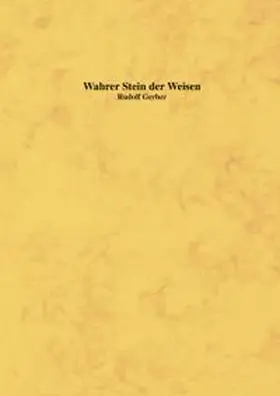 Gerber |  Wahrer Stein der Weisen | Buch |  Sack Fachmedien