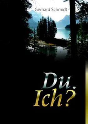 Schmidt | Du. Ich? | Buch | 978-3-8391-7561-3 | sack.de