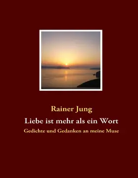 Jung |  Liebe ist mehr als ein Wort | eBook | Sack Fachmedien