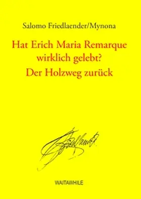 Friedlaender / Mynona / Geerken / Thiel |  Hat Erich Maria Remarque wirklich gelebt? / Der Holzweg zurück | Buch |  Sack Fachmedien
