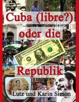 Simon | Cuba (libre?) oder die Ein-Dollar-Republik | Buch | 978-3-8391-8864-4 | sack.de