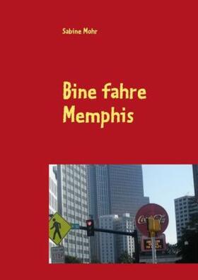 Mohr |  Bine fahre Memphis | Buch |  Sack Fachmedien
