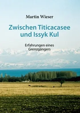 Wieser |  Zwischen Titicacasee und Issyk Kul | Buch |  Sack Fachmedien