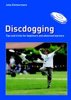 Zimmermann |  Discdogging | Buch |  Sack Fachmedien