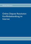 Herrmann |  Online Dispute Resolution ¿ Konfliktbehandlung im Internet | Buch |  Sack Fachmedien