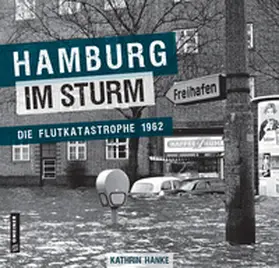 Hanke / Museum Wilhelmsburg |  Hamburg im Sturm | Buch |  Sack Fachmedien