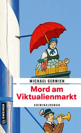 Gerwien |  Mord am Viktualienmarkt | Buch |  Sack Fachmedien