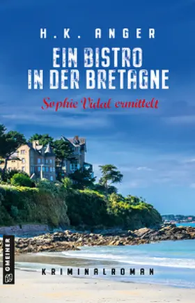 Anger / Kügler-Anger |  Ein Bistro in der Bretagne | Buch |  Sack Fachmedien