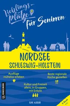 Weiler |  Lieblingsplätze für Senioren Nordsee Schleswig-Holstein | Buch |  Sack Fachmedien