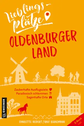 Ueckert / Bernsmann |  Lieblingsplätze Oldenburger Land | Buch |  Sack Fachmedien