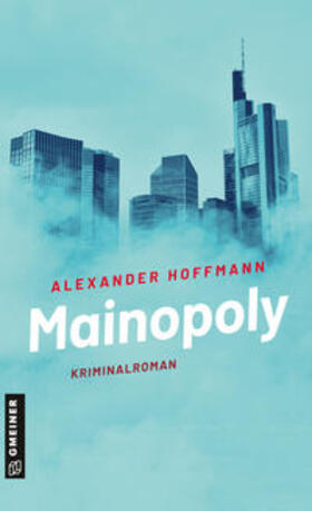 Hoffmann | Mainopoly | Buch | 978-3-8392-0281-4 | sack.de
