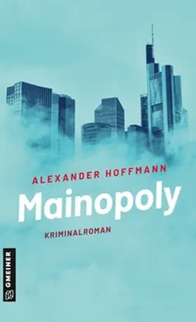 Hoffmann | Mainopoly | Buch | 978-3-8392-0281-4 | www.sack.de