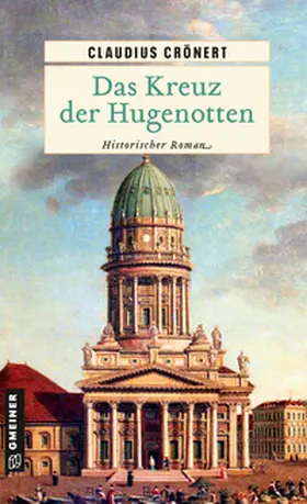 Crönert |  Das Kreuz der Hugenotten | Buch |  Sack Fachmedien