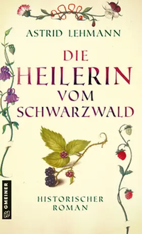 Lehmann |  Die Heilerin vom Schwarzwald | Buch |  Sack Fachmedien