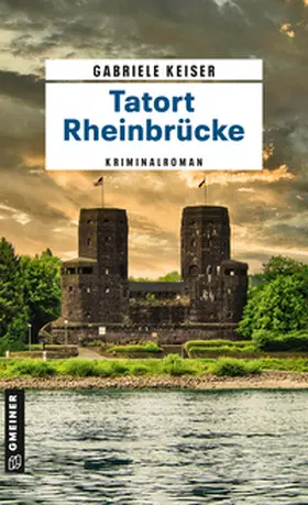 Keiser | Tatort Rheinbrücke | Buch | 978-3-8392-0420-7 | www.sack.de
