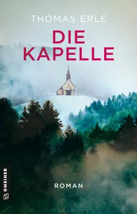 Erle | Die Kapelle | Buch | 978-3-8392-0580-8 | www.sack.de