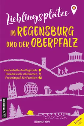 May |  Lieblingsplätze in Regensburg und der Oberpfalz | Buch |  Sack Fachmedien