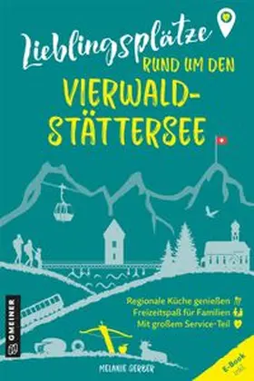 Gerber |  Lieblingsplätze rund um den Vierwaldstättersee | Buch |  Sack Fachmedien