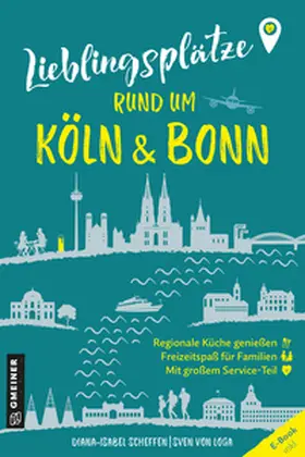 Scheffen / von Loga |  Lieblingsplätze rund um Köln und Bonn | Buch |  Sack Fachmedien