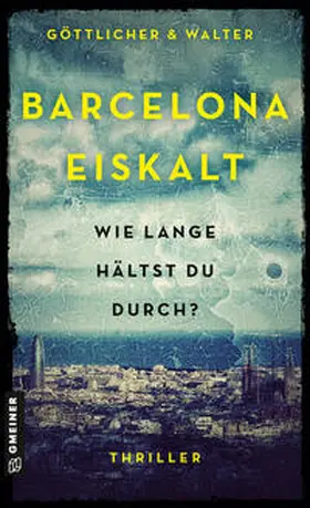 Göttlicher / Göttlicher & Walter / Walter |  Barcelona Eiskalt | Buch |  Sack Fachmedien