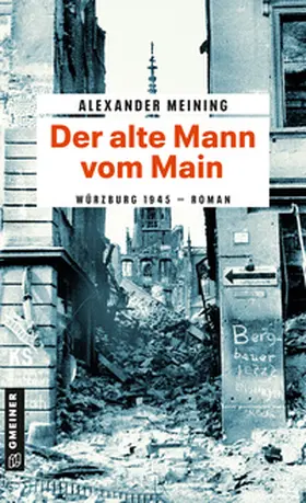 Meining |  Der alte Mann vom Main | Buch |  Sack Fachmedien