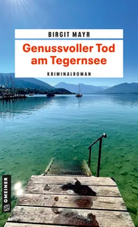 Mayr |  Genussvoller Tod am Tegernsee | Buch |  Sack Fachmedien