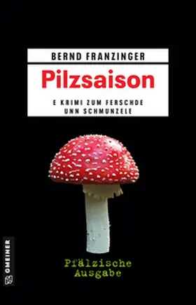 Franzinger |  Pilzsaison - Pfälzische Ausgabe | Buch |  Sack Fachmedien