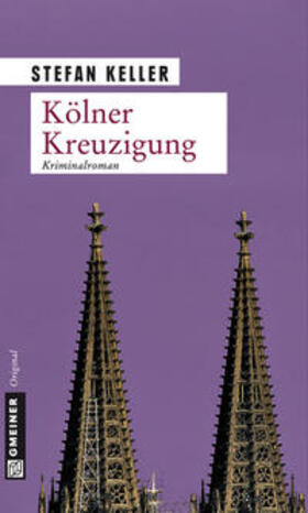Keller | Keller, S: Kölner Kreuzigung | Buch | 978-3-8392-1078-9 | sack.de