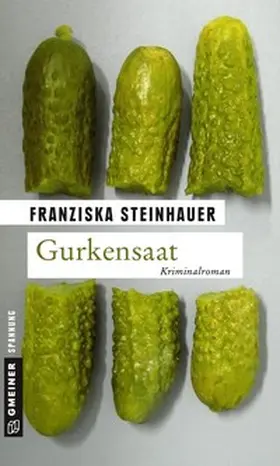 Steinhauer | Gurkensaat | Buch | 978-3-8392-1100-7 | www.sack.de