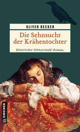 Becker | Die Sehnsucht der Krähentochter | Buch | 978-3-8392-1261-5 | sack.de