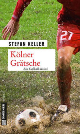 Keller | Kölner Grätsche | Buch | 978-3-8392-1526-5 | sack.de