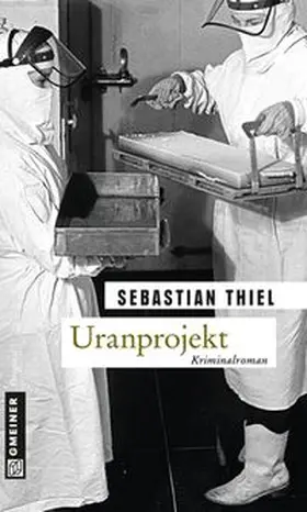Thiel |  Uranprojekt | Buch |  Sack Fachmedien