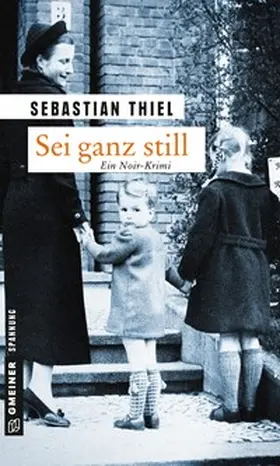 Thiel |  Sei ganz still | Buch |  Sack Fachmedien
