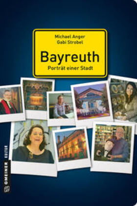 Anger / Strobel |  Bayreuth - Porträt einer Stadt | Buch |  Sack Fachmedien