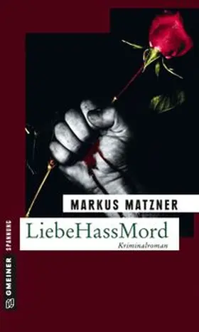 Matzner |  LiebeHassMord | Buch |  Sack Fachmedien