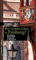 Erle |  Wer mordet schon in Freiburg? | Buch |  Sack Fachmedien