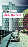 Keller |  Stirb, Romeo! | Buch |  Sack Fachmedien