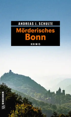 Schulte |  Mörderisches Bonn | Buch |  Sack Fachmedien