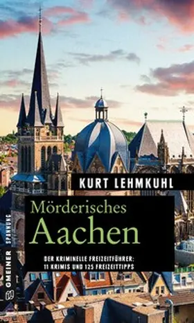 Lehmkuhl |  Mörderisches Aachen | Buch |  Sack Fachmedien