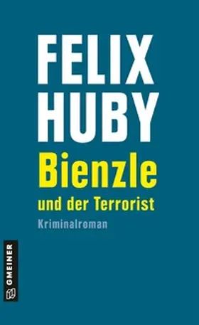 Huby |  Bienzle und der Terrorist | Buch |  Sack Fachmedien